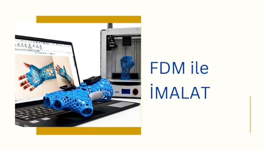 FDM İle Ekmeli İmalat