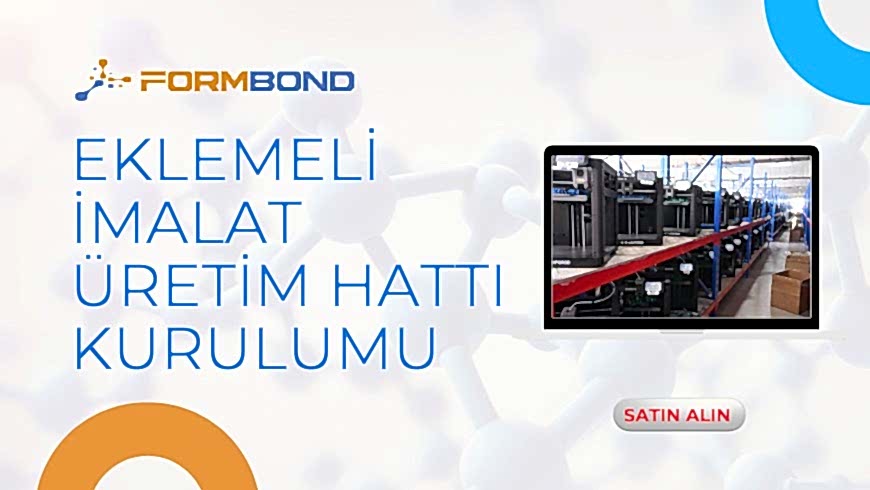 Eklemeli İmalat Üretim Hattı Kurulumu