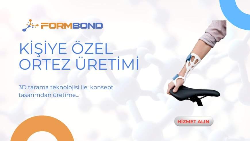 Kişiye Özel Ortez Üretimi: 3D Yazıcı Teknolojisi İle