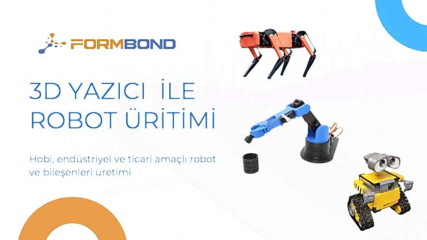 3D Yazıcı İle Robot Üretimi: Tasarımdan Prototipe